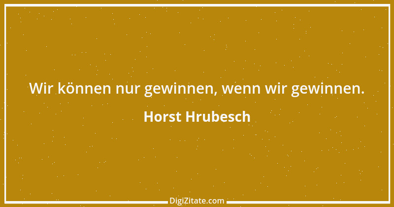 Zitat von Horst Hrubesch 6