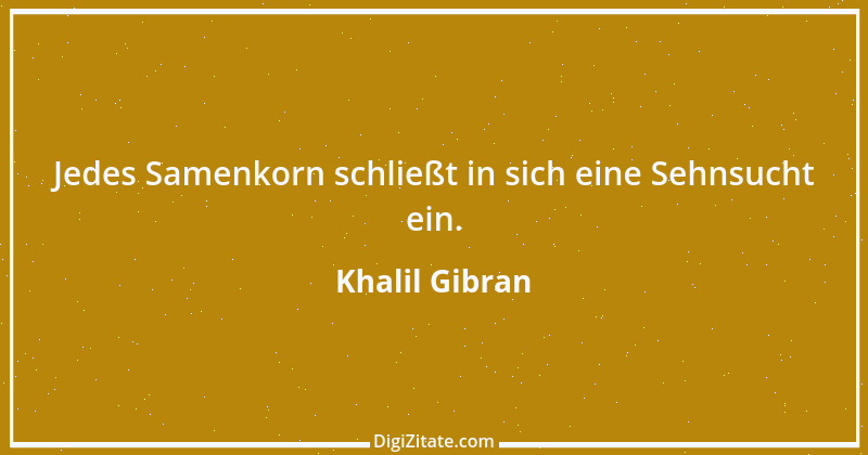 Zitat von Khalil Gibran 269