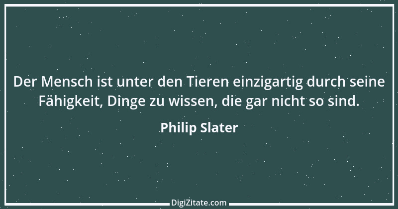 Zitat von Philip Slater 1