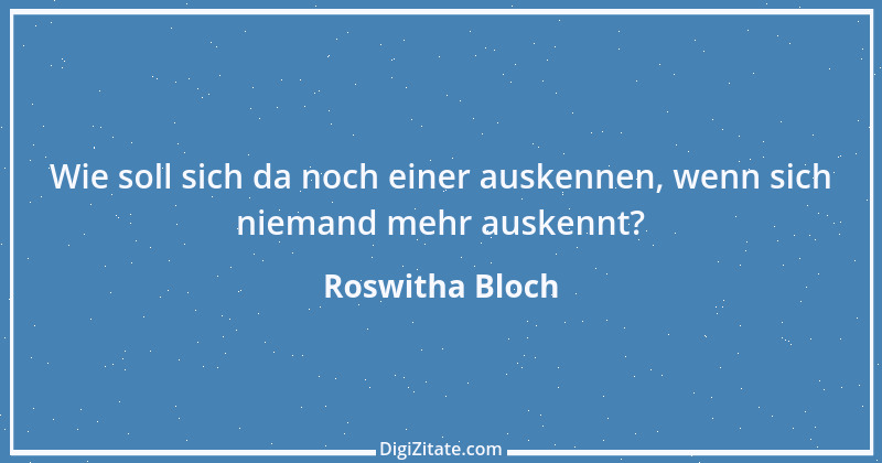 Zitat von Roswitha Bloch 10