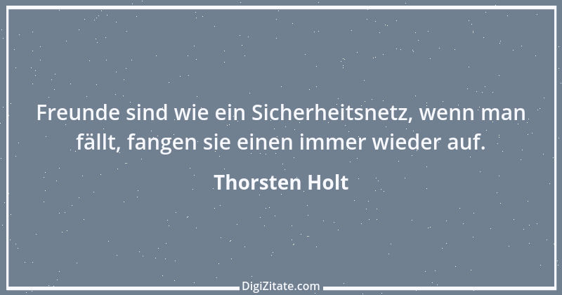 Zitat von Thorsten Holt 13