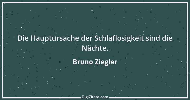 Zitat von Bruno Ziegler 28