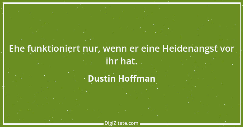 Zitat von Dustin Hoffman 6