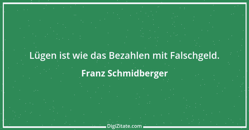 Zitat von Franz Schmidberger 57