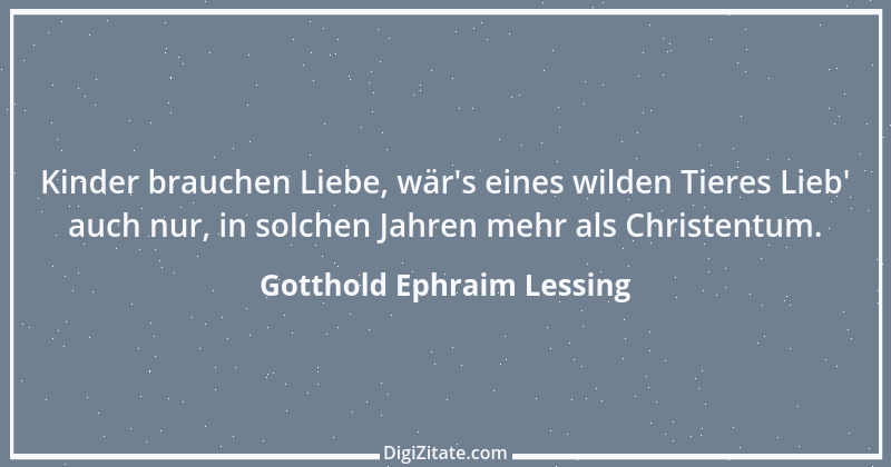 Zitat von Gotthold Ephraim Lessing 22