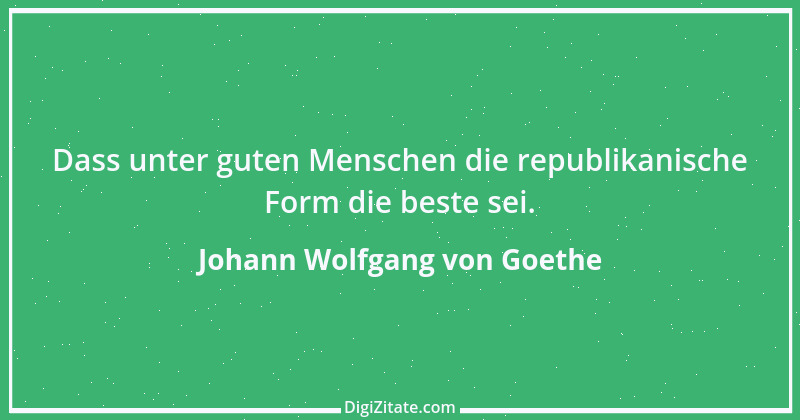 Zitat von Johann Wolfgang von Goethe 3100