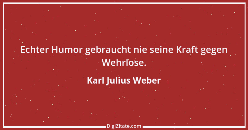 Zitat von Karl Julius Weber 68