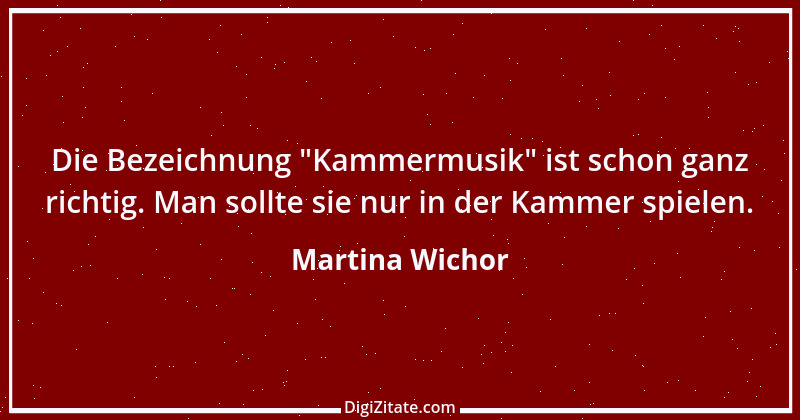 Zitat von Martina Wichor 43