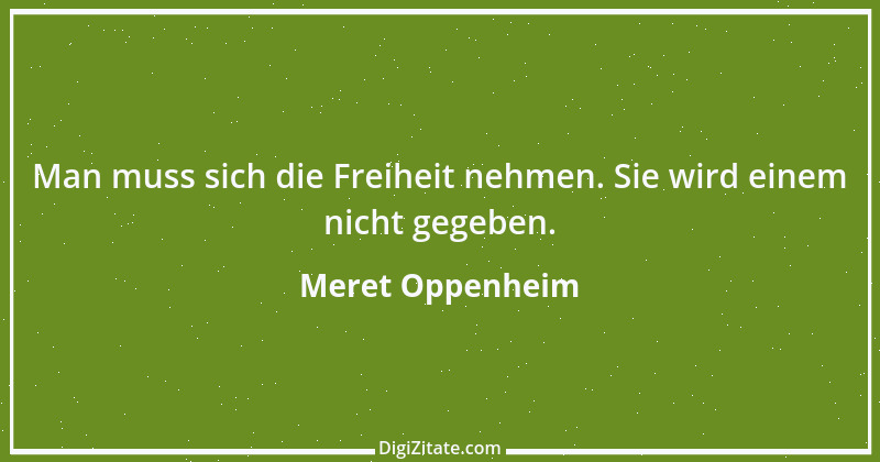 Zitat von Meret Oppenheim 3