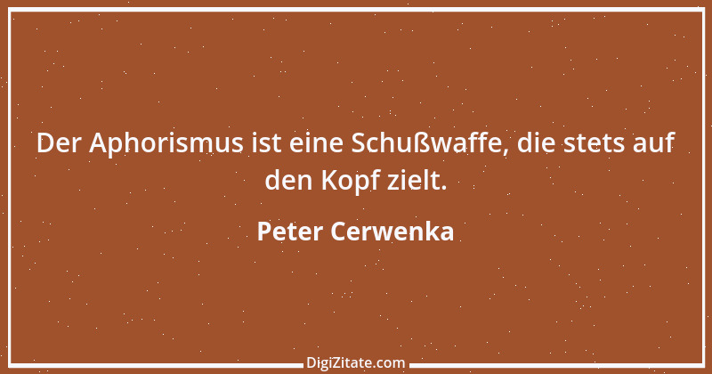 Zitat von Peter Cerwenka 76