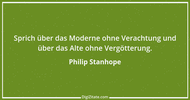 Zitat von Philip Stanhope 1