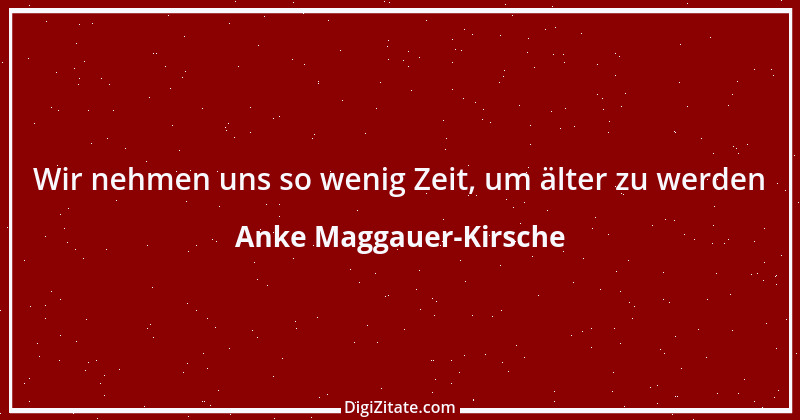 Zitat von Anke Maggauer-Kirsche 398