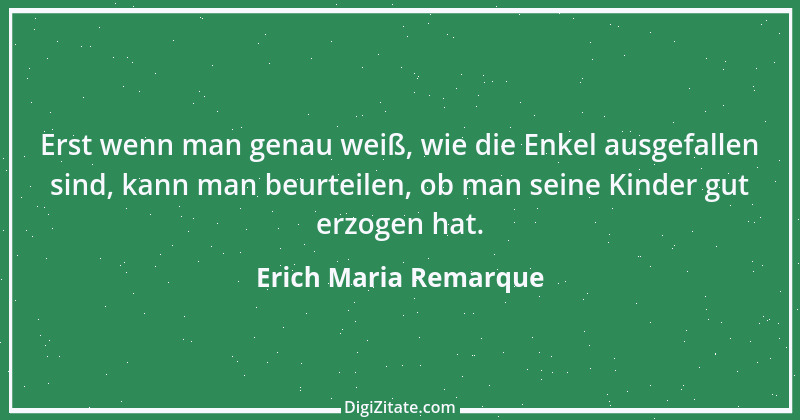 Zitat von Erich Maria Remarque 1