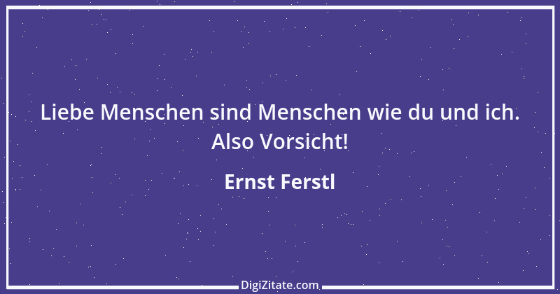 Zitat von Ernst Ferstl 542