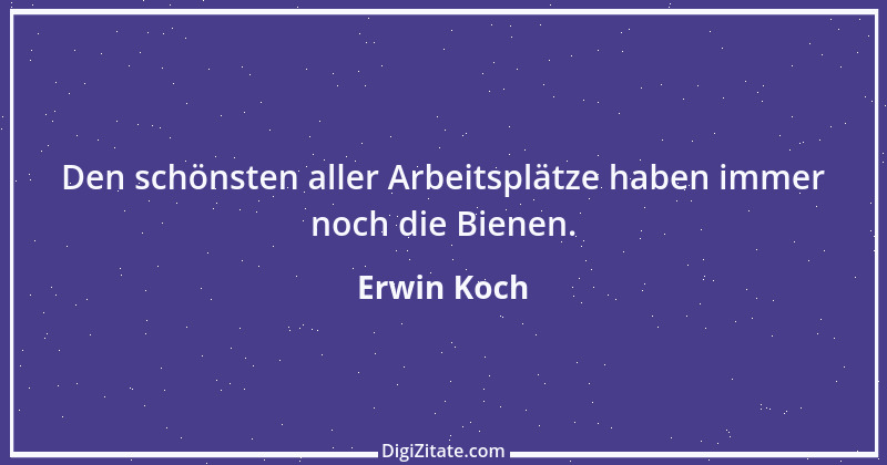 Zitat von Erwin Koch 232