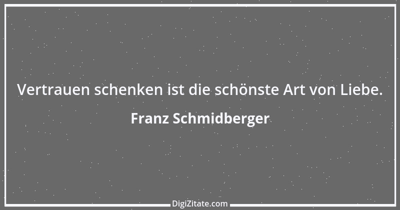 Zitat von Franz Schmidberger 58