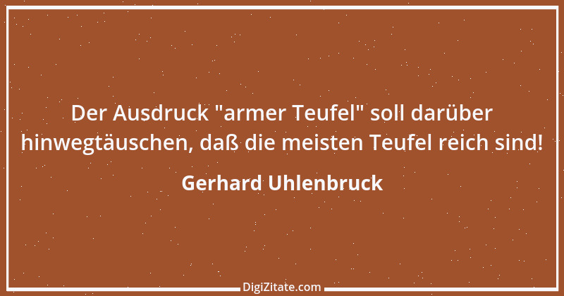 Zitat von Gerhard Uhlenbruck 921