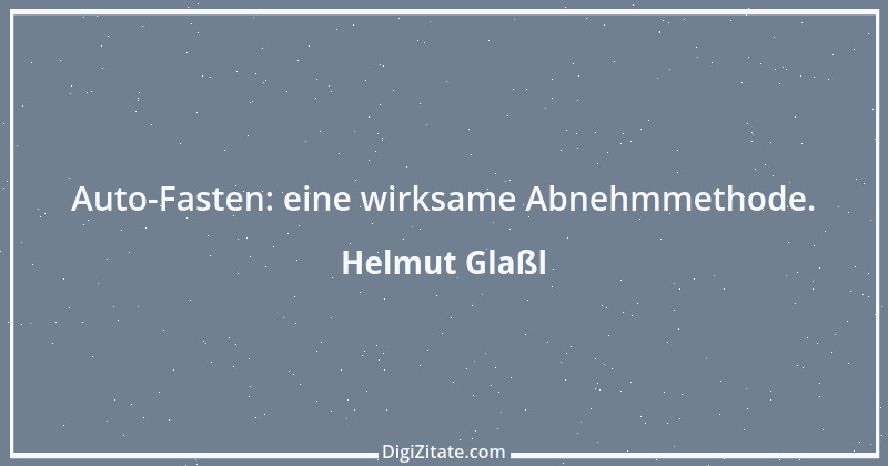 Zitat von Helmut Glaßl 53