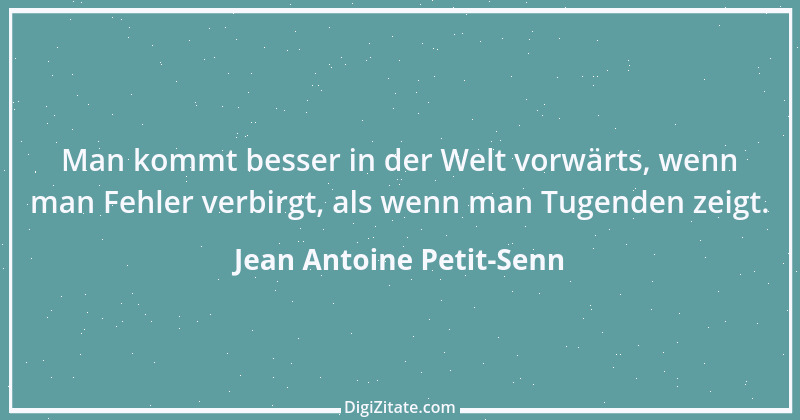 Zitat von Jean Antoine Petit-Senn 69