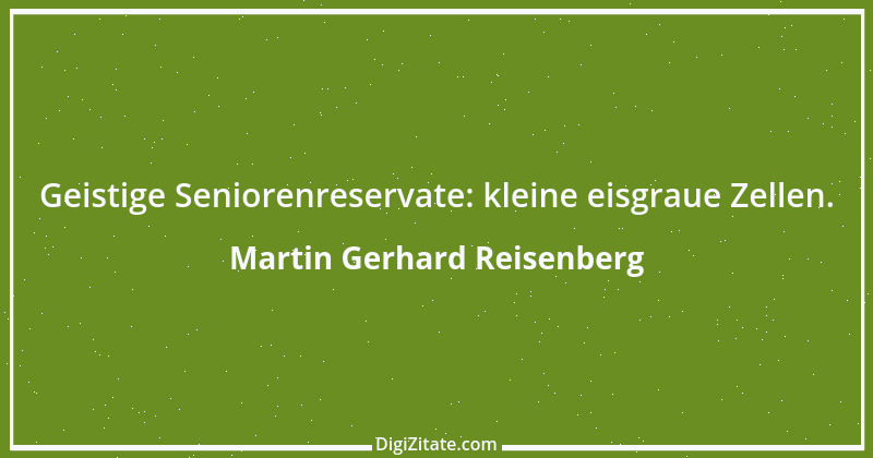 Zitat von Martin Gerhard Reisenberg 416