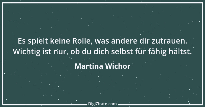 Zitat von Martina Wichor 44