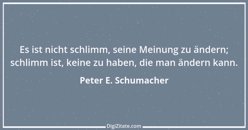 Zitat von Peter E. Schumacher 906