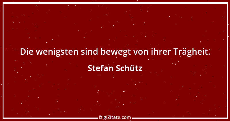 Zitat von Stefan Schütz 131