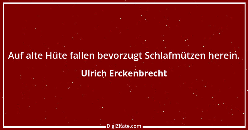 Zitat von Ulrich Erckenbrecht 604