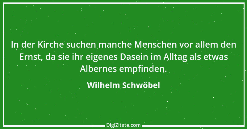 Zitat von Wilhelm Schwöbel 62