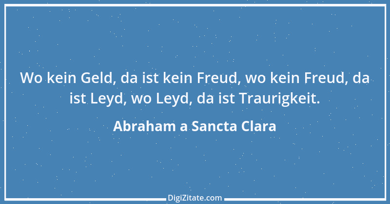 Zitat von Abraham a Sancta Clara 53