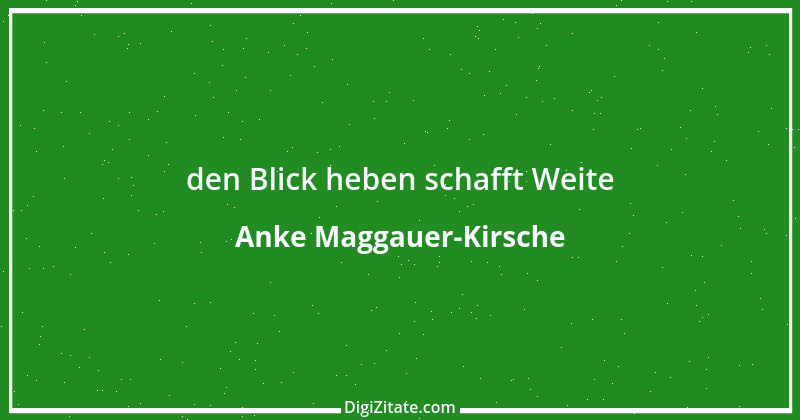 Zitat von Anke Maggauer-Kirsche 399