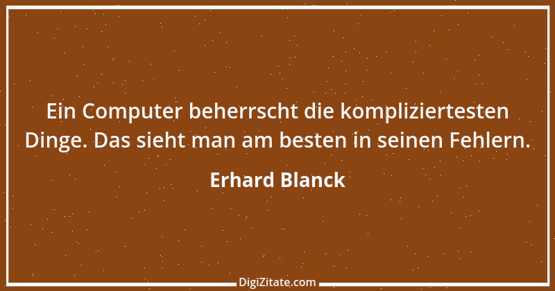 Zitat von Erhard Blanck 657