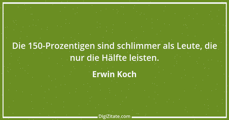 Zitat von Erwin Koch 233