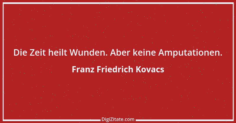 Zitat von Franz Friedrich Kovacs 90