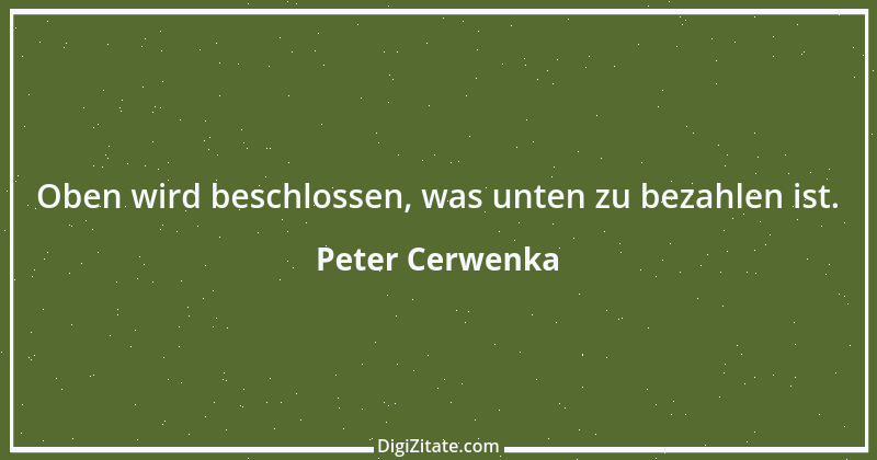 Zitat von Peter Cerwenka 78