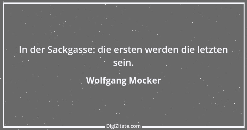 Zitat von Wolfgang Mocker 123