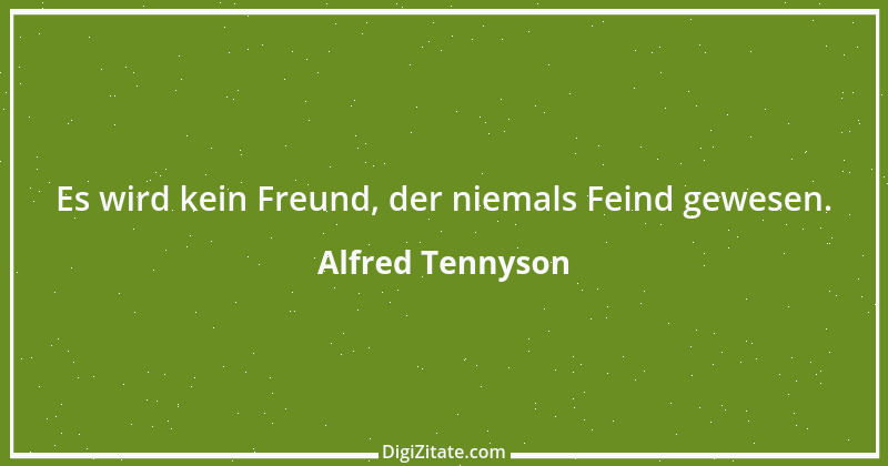 Zitat von Alfred Tennyson 9