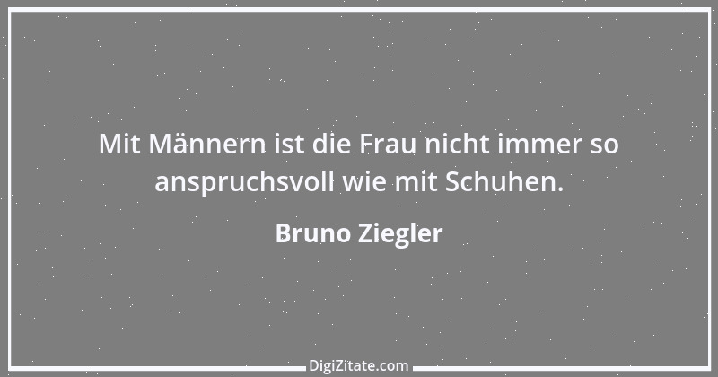 Zitat von Bruno Ziegler 31