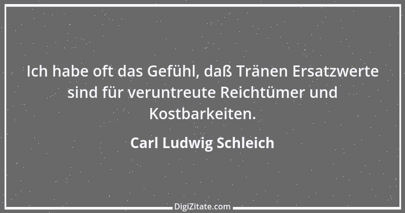 Zitat von Carl Ludwig Schleich 82