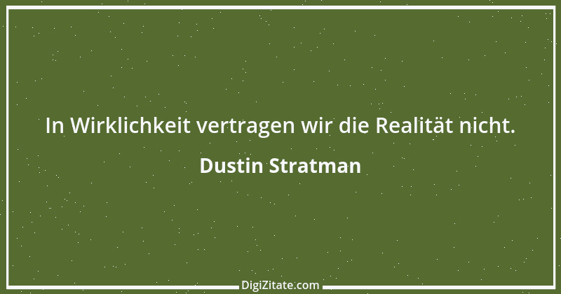 Zitat von Dustin Stratman 2