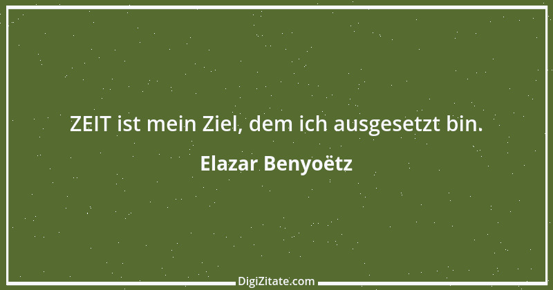 Zitat von Elazar Benyoëtz 56