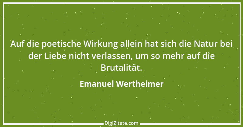 Zitat von Emanuel Wertheimer 178