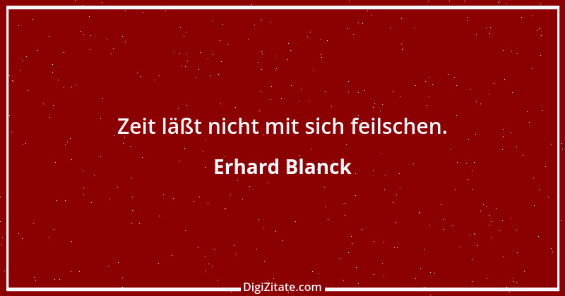 Zitat von Erhard Blanck 658