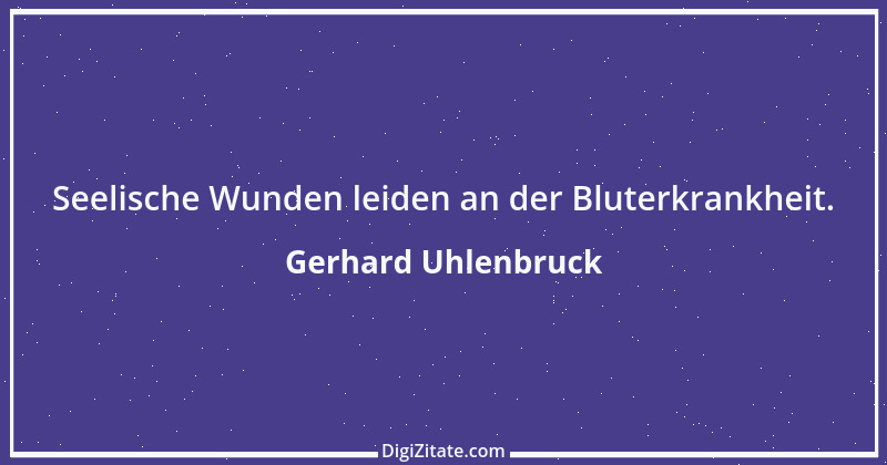 Zitat von Gerhard Uhlenbruck 923