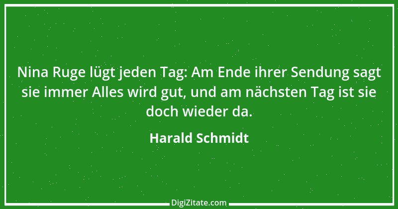 Zitat von Harald Schmidt 421