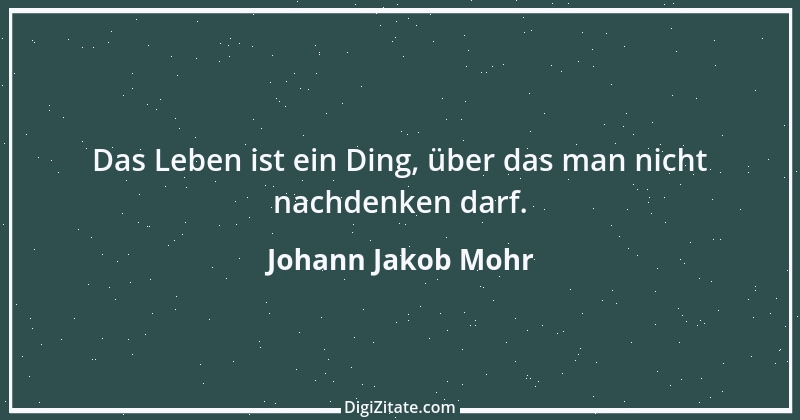 Zitat von Johann Jakob Mohr 137