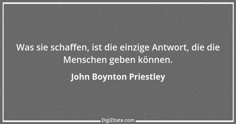 Zitat von John Boynton Priestley 1