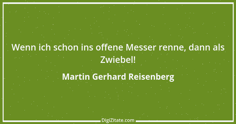 Zitat von Martin Gerhard Reisenberg 418