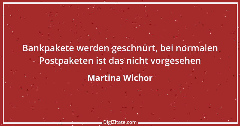 Zitat von Martina Wichor 46