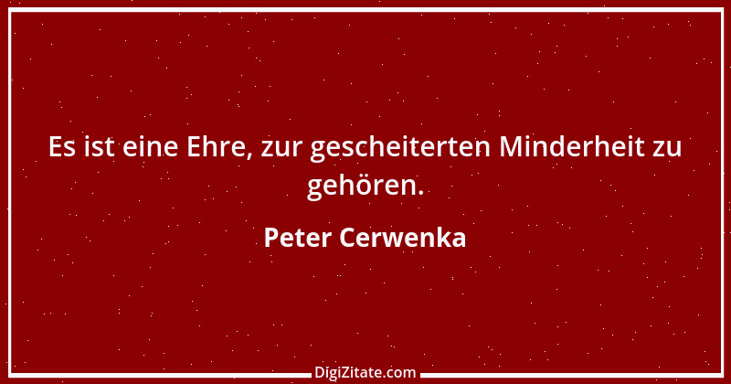 Zitat von Peter Cerwenka 79